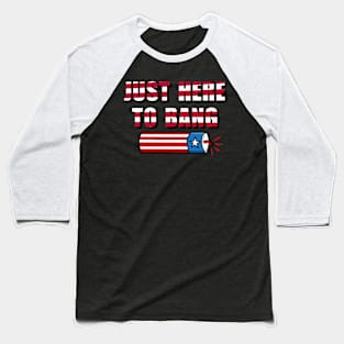 Just here to bang Baseball T-Shirt